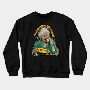 Dorothy| no, no, i will not have a nice day! Crewneck Sweatshirt